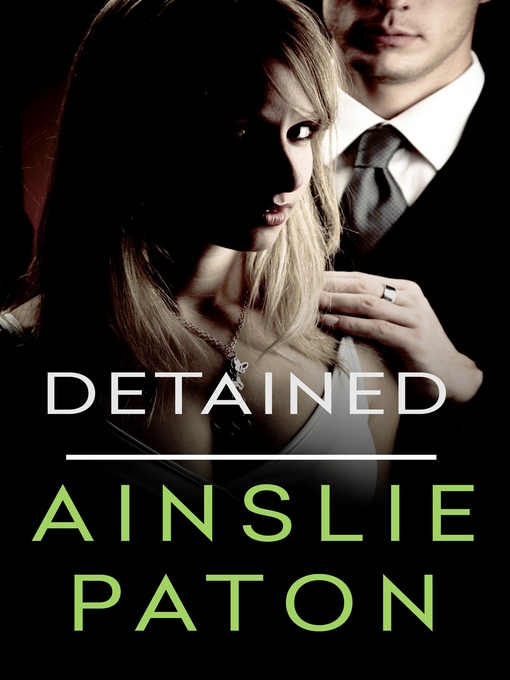 Title details for Detained by Ainslie Paton - Available